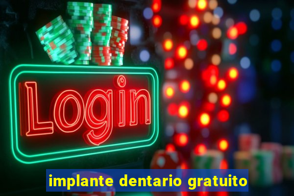 implante dentario gratuito